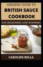 Amazing Guide To British Cookbook For Beginners And Dummies - Preview