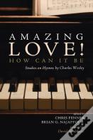 Amazing Love! How Can It Be