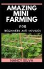 Amazing Mini Farming For Beginners And Novices - Preview