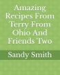 Amazing Recipes From Terry From Ohio And Friends Two - Preview