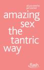 Amazing Sex The Tantric Way: Flash - Preview