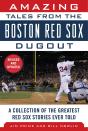 Amazing Tales From The Boston Red Sox Dugout - Preview