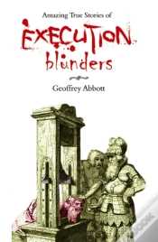 Capa do artigo Amazing True Stories Of Execution Blunders