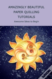 Capa do artigo Amazingly Beautiful Paper Quilling Tutorials