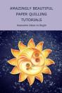 Amazingly Beautiful Paper Quilling Tutorials - Preview