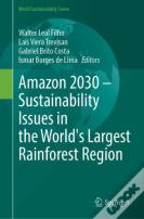 Amazon 2030 - Sustainability Issues In The World'S Largest Rainforest Region