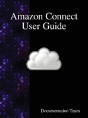 Amazon Connect User Guide - Preview