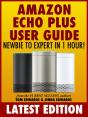 Amazon Echo Plus User Guide Newbie To Expert In 1 Hour! - Preview