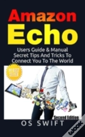 Capa do artigo Amazon Echo: Users Guide & Manual To Amazon Echo: Secret Tips And Tricks To Connect You To The World