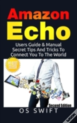 Capa do artigo Amazon Echo: Users Guide & Manual To Amazon Echo: Secret Tips And Tricks To Connect You To The World