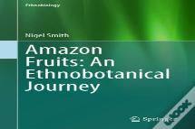 Amazon Fruits: An Ethnobotanical Journey