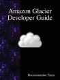 Amazon Glacier Developer Guide - Preview