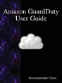 Amazon Guardduty User Guide - Preview