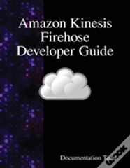 Amazon Kinesis Firehose Developer Guide