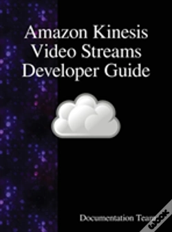 Capa do artigo Amazon Kinesis Video Streams Developer Guide