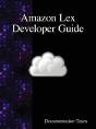 Amazon Lex Developer Guide - Preview