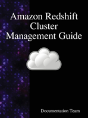 Amazon Redshift Cluster Management Guide - Preview