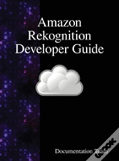 Amazon Rekognition Developer Guide