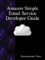 Amazon Simple Email Service Developer Guide - Preview
