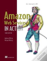 Amazon Web Services In Action: An In-Depth Guide To Aws