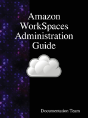 Amazon Workspaces Administration Guide - Preview