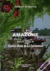 Amazone ; Dans Le Sillage De La Condaminé
