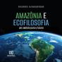 Amazônia E Ecofilosofia - Preview