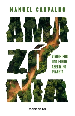 Capa do artigo Amazónia: Viagem por uma ferida aberta no planeta