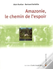 Amazonie, Le Chemin De L'Espoir
