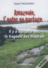 Amazonie, L'Enfer En Partage