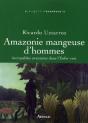 Amazonie Mangeuse D'Hommes ; Incroyables Aventures Dans L'Enfer Vert - Preview