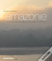 Amazonie, Une Aventure Scientifique Et H