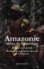 Amazonie Ventre De L Amerique - Relation De La Premiere Desc - Preview