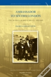 Ambassador To Sixties London: The Diarie