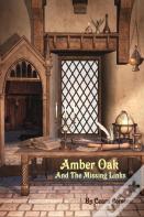 Amber Oak And The Missing Links