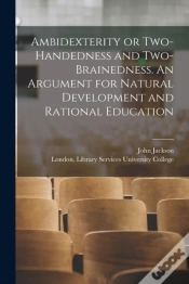 Capa do artigo Ambidexterity Or Two-Handedness And Two-Brainedness. An Argument For Natural Development And Rational Education (Electronic Resource)