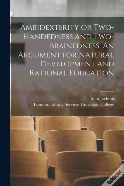 Capa do artigo Ambidexterity Or Two-Handedness And Two-Brainedness. An Argument For Natural Development And Rational Education (Electronic Resource)