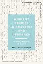Ambient Stories In Practice And Research - Preview