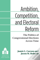 Ambition, Competition, And Electoral Reform