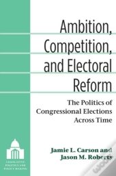 Ambition, Competition, And Electoral Reform