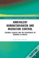 Ambivalent Humanitarianism And Migration Control