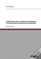 Ambivalenzen Der Europaischen Integration Im Kontext Deutsch-Polnischer Grenzstadte