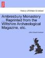 Ambresbury Monastery ... Reprinted From - Preview