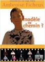 Ambroise Ficheux ; Modèle Ou Chemin ? - Preview