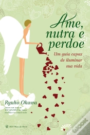 Capa do artigo Ame, Nutra E Perdoe