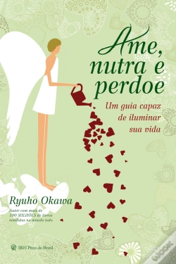 Capa do artigo Ame, Nutra E Perdoe