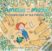 Amelia And The Magic Connection Of The Forest