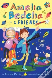 Amelia Bedelia & Friends #6: Amelia Bedelia & Friends Blast Off