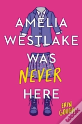 Amelia Westlake Was Never Here