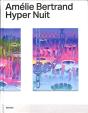 Amélie Bertrand : Hyper Nuit - Preview